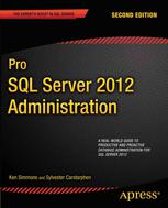 Pro Sql Server 2012 Administration 2nd Edition Ken Simmons Sylvester Carstarphen Auth