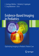 Evidencebased Imaging In Pediatrics Optimizing Imaging In Pediatric Patient Care 1st Edition L Santiago Medina