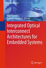 Integrated Optical Interconnect Architectures For Embedded Systems 1st Edition Alberto Scandurra Auth
