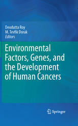 Environmental Factors Genes And The Development Of Human Cancers 1st Edition Deodutta Roy