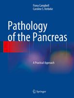 Pathology Of The Pancreas A Practical Approach 1st Edition Fiona Campbell