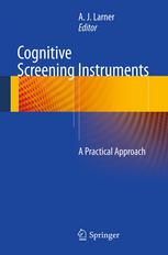 Cognitive Screening Instruments A Practical Approach 1st Edition Andrew J Larner Md Auth