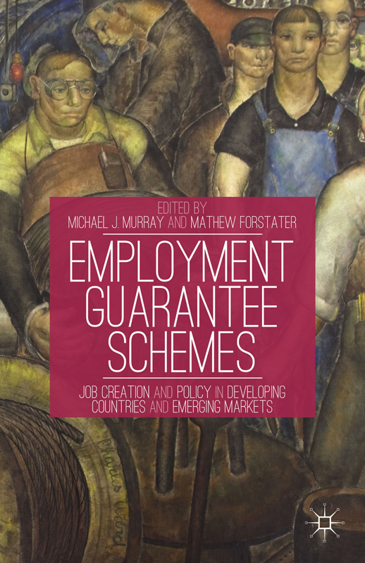Employment Guarantee Schemes Job Creation And Policy In Developing Countries And Emerging Markets Michael J Murray