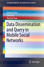 Data Dissemination And Query In Mobile Social Networks 1st Edition Jiming Chen