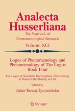 Logos Of Phenomenology And Phenomenology Of The Logos Book Four The Logos Of Scientific Interrogation Participating In Naturelifesharing In Life 1st Edition Maria Goaszewska Auth