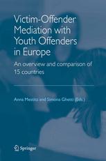 Victimoffender Mediation With Youth Offenders In Europe An Overview And Comparison Of 15 Countries 1st Edition Anna Mestitz Auth