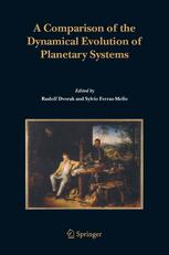 A Comparison Of The Dynamical Evolution Of Planetary Systems Proceedings Of The Sixth Alexander Von Humboldt Colloquium On Celestial Mechanics Bad Hofgastein Austria 2127 March 2004 1st Edition Andrea Milani