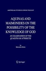 Aquinas And Maimonides On The Possibility Of The Knowledge Of God An Examination Of The Quaestio De Attributis 1st Edition Mercedes Rubio Auth
