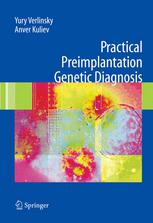 Practical Preimplantation Genetic Diagnosis Yury Verlinsky Phd
