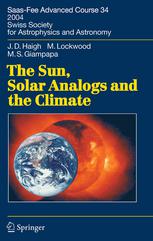 The Sun Solar Analogs And The Climate Saasfee Advanced Course 34 2004 Swiss Society For Astrophysics And Astronomy 1st Edition Joanna Dorothy Haigh