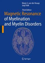 Magnetic Resonance Of Myelination And Myelin Disorders 3rd Edition Marjo S Van Der Knaap Md