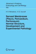 Serosal Membranes Pleura Pericardium Peritoneum Normal Structure Development And Experimental Pathology 1st Edition Krassimira N Michailova Md