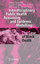 Interdisciplinary Public Health Reasoning And Epidemic Modelling The Case Of Black Death 1st Edition Prof Dr George Christakos