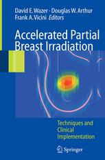 Accelerated Partial Breast Irradiation Techniques And Clinical Implementation Thomas A Buchholz