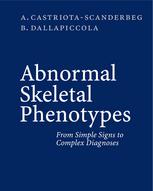 Abnormal Skeletal Phenotypes From Simple Signs To Complex Diagnoses 1st Edition Alessandro Castriotascanderbeg Md