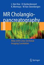 Mr Cholangiopancreatography Atlas With Crosssectional Imaging Correlation 2nd Edition Lieven Van Hoe Md