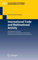 International Trade And Multinational Activity Heterogeneity Of Firms Incentives For Foreign Direct Investment And International Business Cycle Dynamics 1st Edition Dr Julian Emami Namini Auth