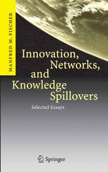 Innovation Networks And Knowledge Spillovers Selected Essays 1st Edition Prof Dr Manfred M Fischer Auth