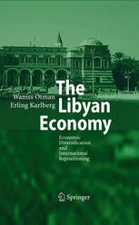 The Libyan Economy Economic Diversification And International Repositioning 1st Edition Waniss A Otman