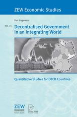 Decentralised Government In An Integrating World Quantitative Studies For Oecd Countries 1st Edition Dr Dan Stegarescu Auth