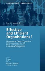 Effective And Efficient Organisations Government Export Promotion In Germany And The Uk From An Organisational Economics Perspective 1st Edition Dr Iris A Hauswirth Auth