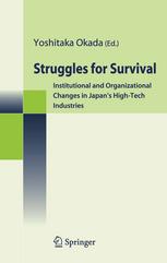 Struggles For Survival Institutional And Organizational Changes In Japans Hightech Industries 1st Edition Yoshitaka Okada Auth