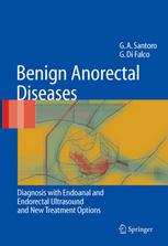 Benign Anorectal Diseases Diagnosis With Endoanal And Endorectal Ultrasound And New Treatment Options 1st Edition Giulio Aniello Santoro Md