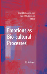 Emotions As Biocultural Processes 1st Edition Birgitt Rttgerrssler