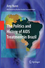 The Politics And History Of Aids Treatment In Brazil 1st Edition Amy Nunn Auth