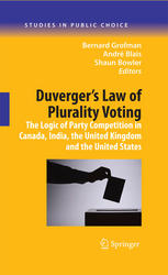 Duvergers Law Of Plurality Voting The Logic Of Party Competition In Canada India The United Kingdom And The United States 1st Edition Bernard Grofman