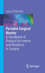 Portable Surgical Mentor A Handbook Of Protocol For Interns And Residents In Surgery 1st Edition Larry D Florman M D Auth