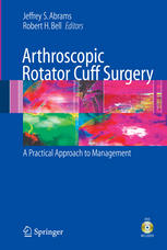 Arthroscopic Rotator Cuff Surgery A Practical Approach To Management 1st Edition Ken Yamaguchi Md
