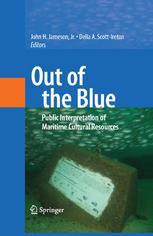 Out Of The Blue Public Interpretation Of Maritime Cultural Resources 1st Edition John H Jameson Auth