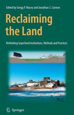 Reclaiming The Land Rethinking Superfund Institutions Methods And Practices 1st Edition Gregg P Macey Auth