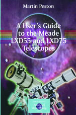 A Users Guide To The Meade Lxd55 And Lxd75 Telescopes 1st Edition Martin Peston Auth