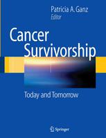 Cancer Survivorship Today And Tomorrow 1st Edition Patricia A Ganz Md Auth