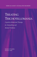 Treating Trichotillomania Cognitivebehavioral Therapy For Hairpulling And Related Problems 1st Edition Martin E Franklin
