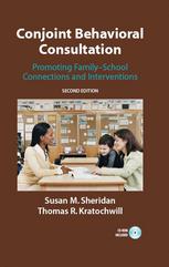 Conjoint Behavioral Consultation Promoting Familyschool Connections And Interventions 2nd Edition Susan M Sheridan