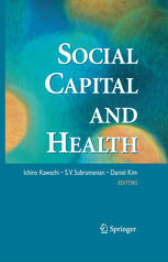 Social Capital And Health 1st Edition Ichiro Kawachi Md Phd Sv Subramanian Phd