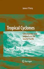 Tropical Cyclones Climatology And Impacts In The South Pacific 1st Edition James P Terry Auth