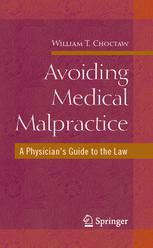 Avoiding Medical Malpractice A Physicians Guide To The Law 1st Edition William T Choctaw Md