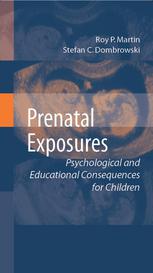 Prenatal Exposures Psychological And Educational Consequences For Children 1st Edition Professor Roy P Martin