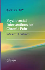 Psychosocial Interventions For Chronic Pain In Search Of Evidence 1st Edition Ranjan Roy Auth