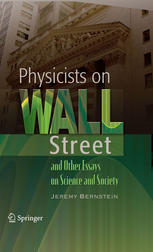 Physicists On Wall Street And Other Essays On Science And Society 1st Edition Jeremy Bernstein Auth