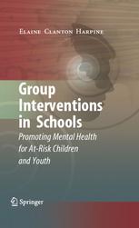 Group Interventions In Schools Promoting Mental Health For Atrisk Children And Youth 1st Edition Elaine Clanton Harpine Auth