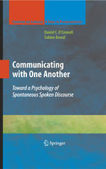 Communicating With One Another Toward A Psychology Of Spontaneous Spoken Discourse 1st Edition Daniel C Oconnell