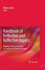Handbook Of Reflection And Reflective Inquiry Mapping A Way Of Knowing For Professional Reflective Inquiry 1st Edition Nona Lyons Auth