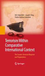Terrorism Within Comparative International Context The Counterterrorism Response And Preparedness 1st Edition Mr Haberfeld