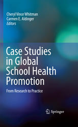 Case Studies In Global School Health Promotion From Research To Practice 1st Edition Cheryl Vince Whitman
