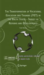 The Transformation Of Vocational Education And Training Vet In The Baltic States Survey Of Reforms And Developments 1st Edition Frank Bnning Auth